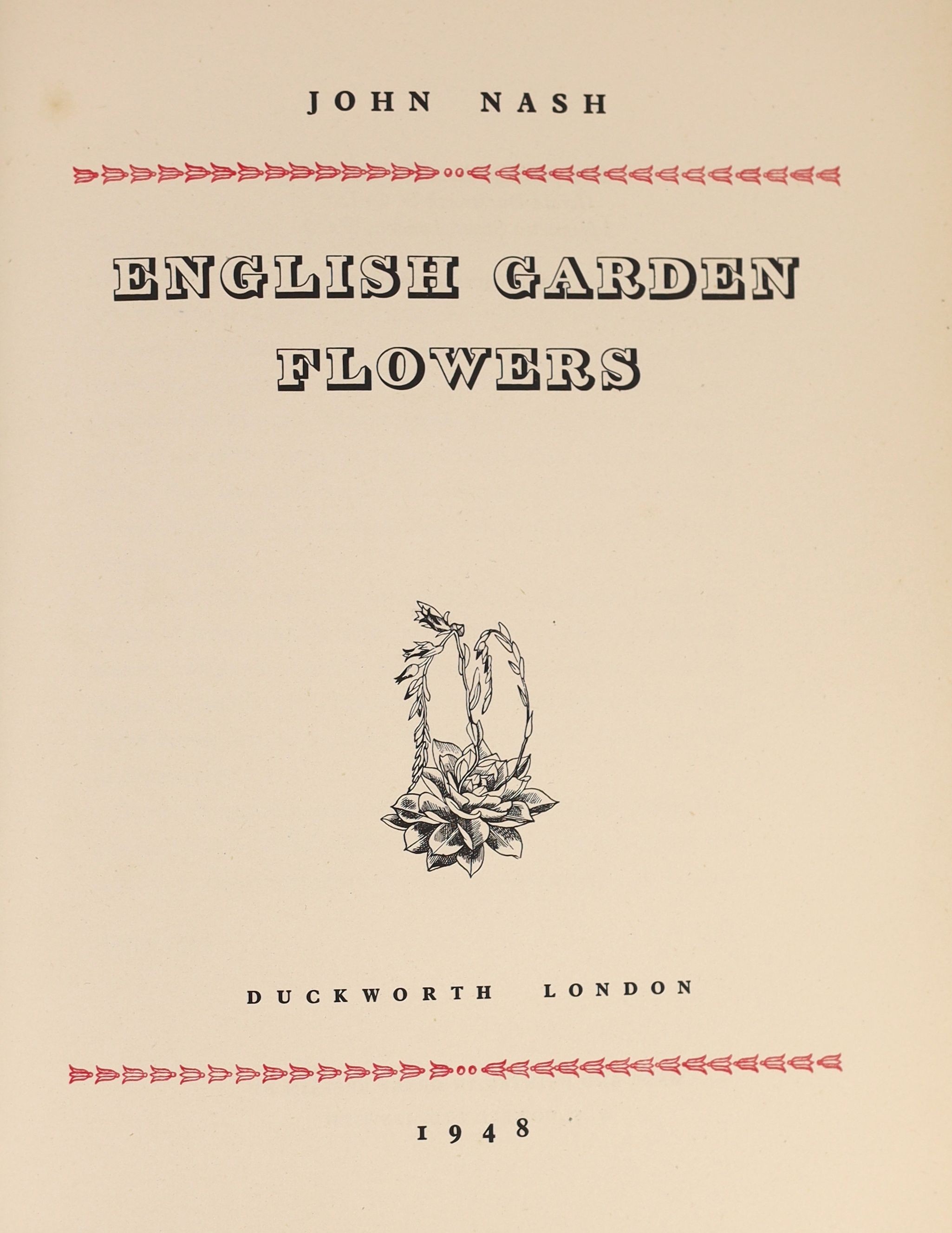 Nash, John - English Garden Flowers. 1st edition. Complete with 12 coloured plates by John Nash. Quarter cloth and decorative paper with original d/j. 4to. Duckworth, London, 1948.